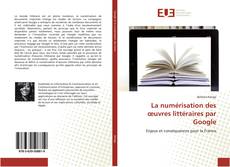 Bookcover of La numérisation des œuvres littéraires par Google