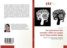 Au croisement des mondes: effets et usages de la Tabernanthe iboga kitap kapağı