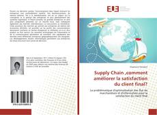 Copertina di Supply Chain ,comment améliorer la satisfaction du client final?