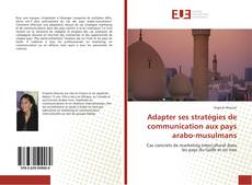 Copertina di Adapter ses stratégies de communication aux pays arabo-musulmans
