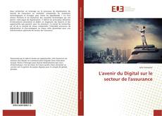 Couverture de L'avenir du Digital sur le secteur de l'assurance