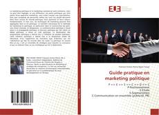 Couverture de Guide pratique en marketing politique