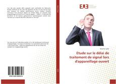 Borítókép a  Etude sur le délai de traitement de signal lors d'appareillage ouvert - hoz