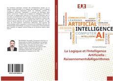 Couverture de La Logique et l'Intelligence Artificielle : Raisonnements&Algorithmes