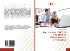Bookcover of Plan d'affaire : GHOST-i une boite de développement informatique