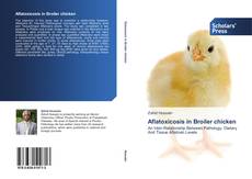 Aflatoxicosis in Broiler chicken kitap kapağı