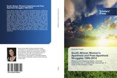 South African Women's Apartheid and Post-Apartheid Struggles:1980-2014 kitap kapağı