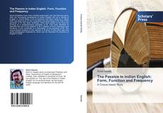 Bookcover of The Passive in Indian English: Form, Function and Frequency
