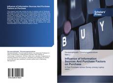 Copertina di Influence of Information Sources And Purchase Factors on Purchase