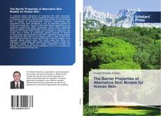 Bookcover of The Barrier Properties of Alternative Skin Models for Human Skin