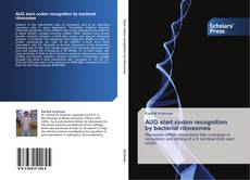 AUG start codon recognition by bacterial ribosomes kitap kapağı