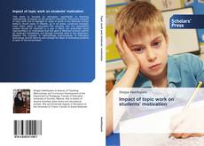 Impact of topic work on students' motivation kitap kapağı