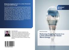 Reducing Cogging Forces in a Linear Generator for Ocean Wave Energy kitap kapağı