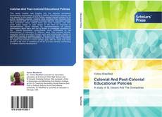 Bookcover of Colonial And Post-Colonial Educational Policies