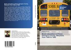 Couverture de Music education in Prince George’s County, Maryland, from 1950 to 1992