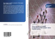 Bookcover of Four essays on effect evaluation of Norwegian labor market policy