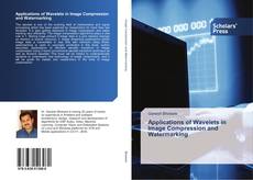 Portada del libro de Applications of Wavelets in Image Compression and Watermarking