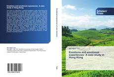 Bookcover of Emotions and emotional experiences: A case study in Hong Kong