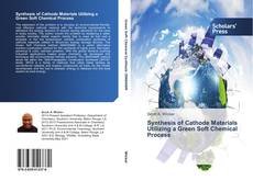 Copertina di Synthesis of Cathode Materials Utilizing a Green Soft Chemical Process