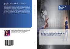 Buchcover von Retention Recipe: A Guide for Healthcare Professionals