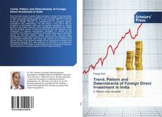 Portada del libro de Trend, Pattern and Determinants of Foreign Direct Investment in India