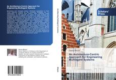 Copertina di An Architecture-Centric Approach for Engineering Multiagent Systems