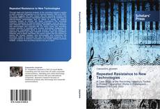 Bookcover of Repeated Resistance to New Technologies