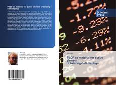 Bookcover of PVDF as material for active element of twisting-ball displays