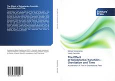 Bookcover of The Effect of Soloshenko-Yanchilin - Gravitation and Time