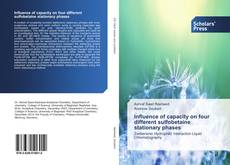 Buchcover von Influence of capacity on four different sulfobetaine stationary phases