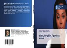 Couverture de A New Model for Explaining Obesity in African American women