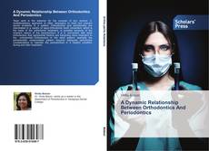 Bookcover of A Dynamic Relationship Between Orthodontics And Periodontics