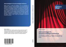 Bookcover of Acknowledged & Unacknowledged Influence