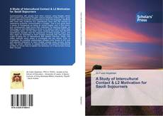 Bookcover of A Study of Intercultural Contact & L2 Motivation for Saudi Sojourners