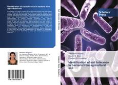 Bookcover of Identification of salt tolerance in bacteria from agricultural soil