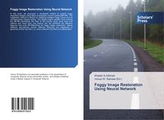 Capa do livro de Foggy Image Restoration Using Neural Network 