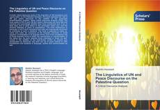 Bookcover of The Linguistics of UN and Peace Discourse on the Palestine Question