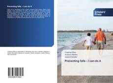 Capa do livro de Preventing falls - I can do it 