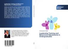 Capa do livro de Leadership Training and Behavioral Adjustments in Undergraduates 