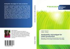 Acidophilic microalgae for lutein production kitap kapağı