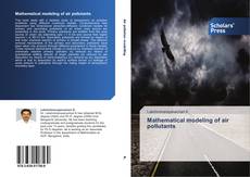 Bookcover of Mathematical modeling of air pollutants