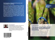 Обложка The Dynamics of Agricultural Insurance and Consumption Smoothing