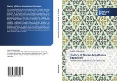Bookcover of History of Nurse Anesthesia Education