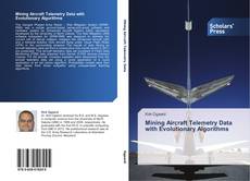 Bookcover of Mining Aircraft Telemetry Data with Evolutionary Algorithms