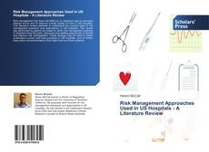 Risk Management Approaches Used in US Hospitals - A Literature Review的封面