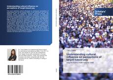 Couverture de Understanding cultural influence on perceptions of target-based pay