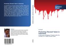 Bookcover of Protecting 'Deviant' Islam in Indonesia
