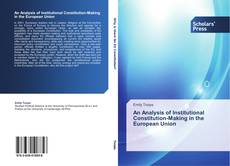Portada del libro de An Analysis of Institutional Constitution-Making in the European Union