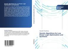 Bookcover of Genetic Algorithms for Low Power Logic Optimization and Synthesis