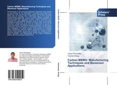Couverture de Carbon MEMS: Manufacturing Techniques and Biosensor Applications